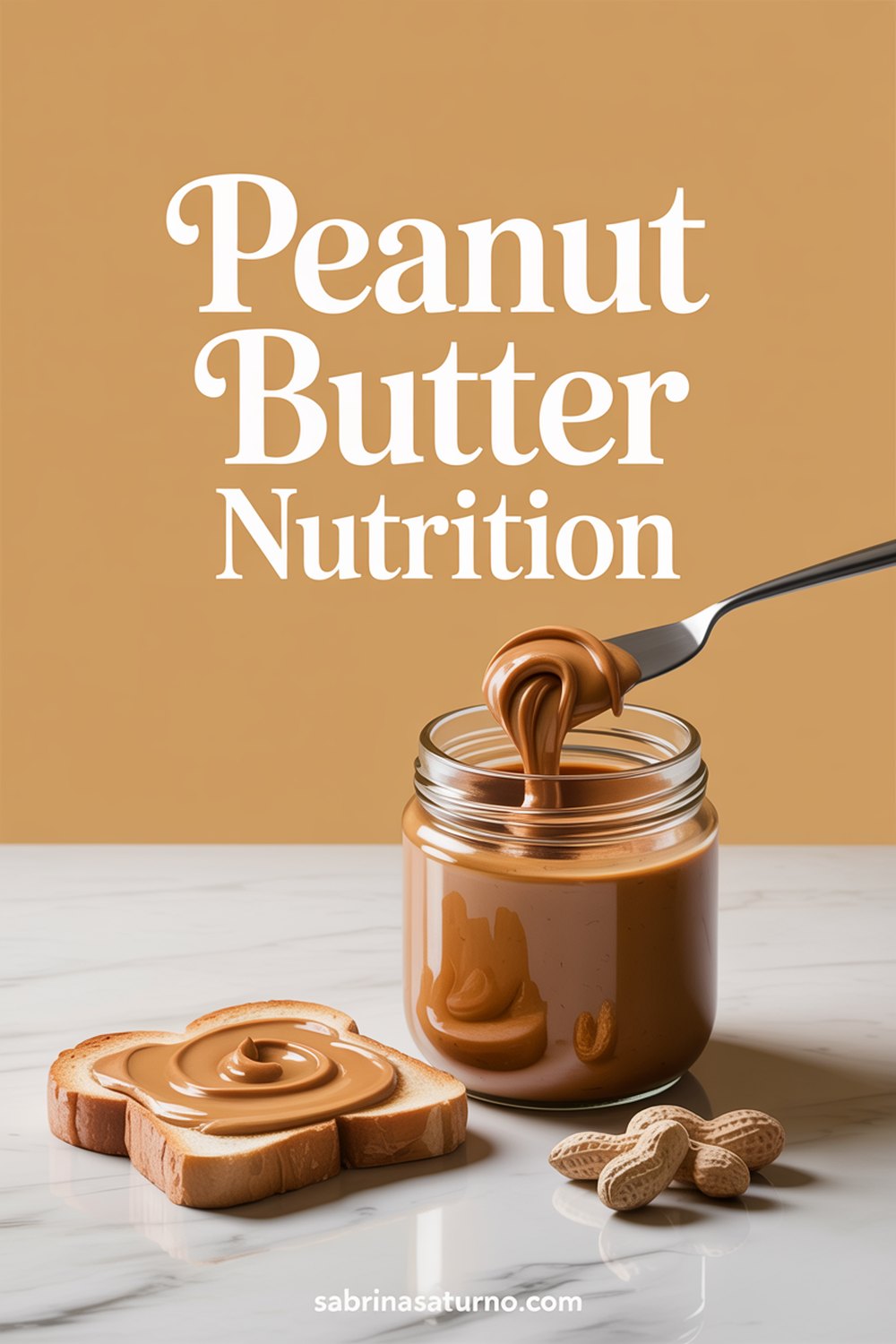 Pinterest pin for Peanut Butter Nutrition: The Full Profile